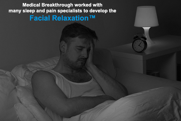 medical breakthrough worked with many sleep and pain specialists in develop the facial relaxation